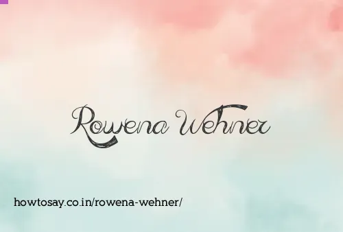 Rowena Wehner