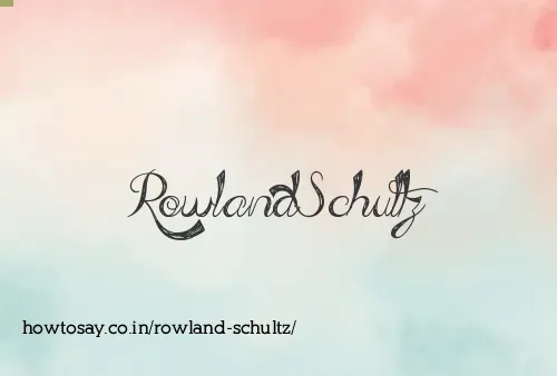 Rowland Schultz