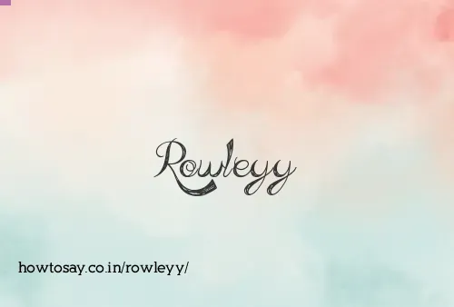 Rowleyy