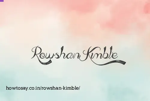 Rowshan Kimble