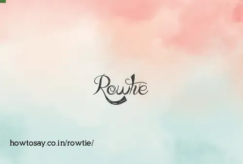 Rowtie