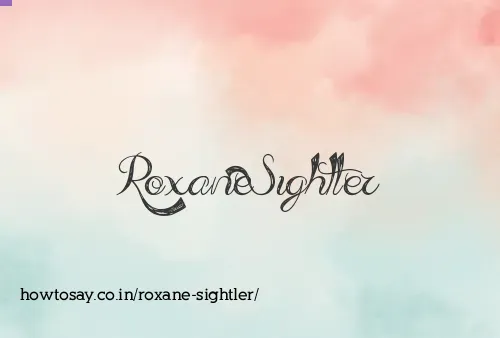 Roxane Sightler
