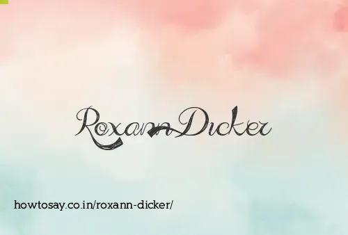 Roxann Dicker