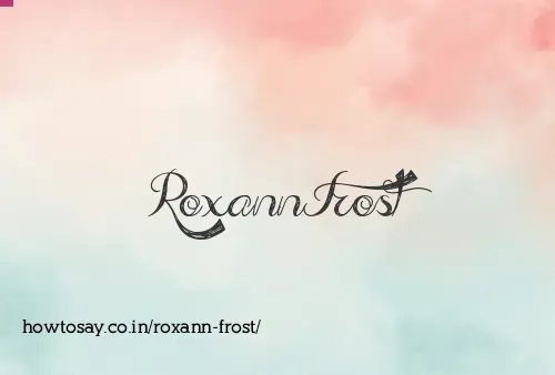 Roxann Frost