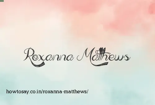 Roxanna Matthews