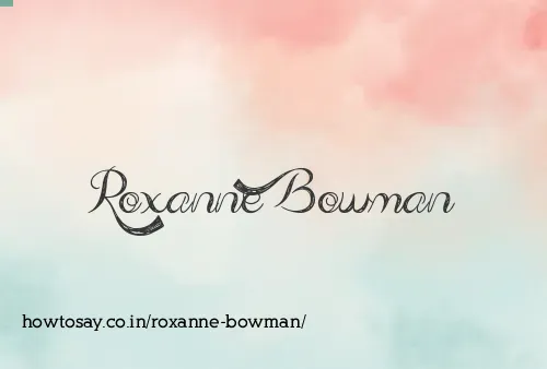 Roxanne Bowman