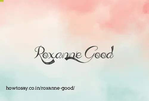 Roxanne Good