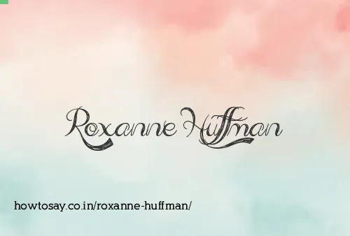 Roxanne Huffman
