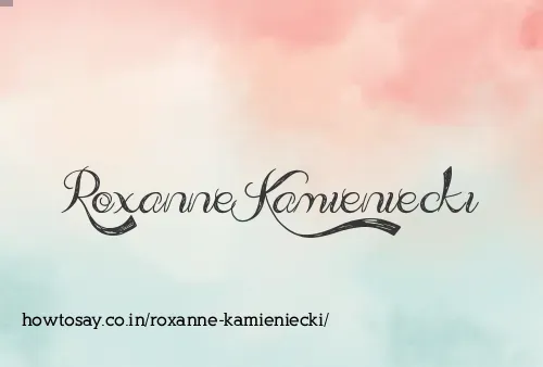 Roxanne Kamieniecki