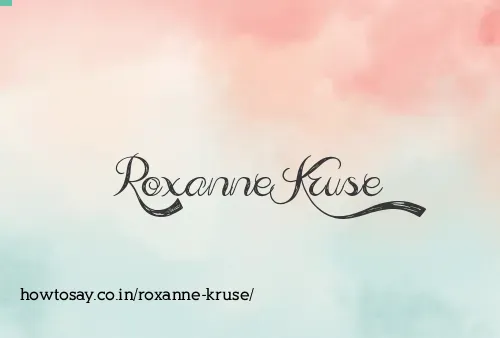 Roxanne Kruse