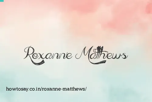 Roxanne Matthews