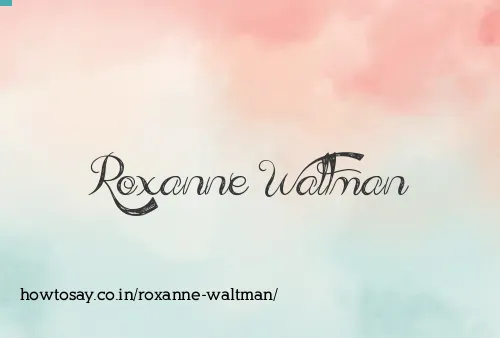 Roxanne Waltman