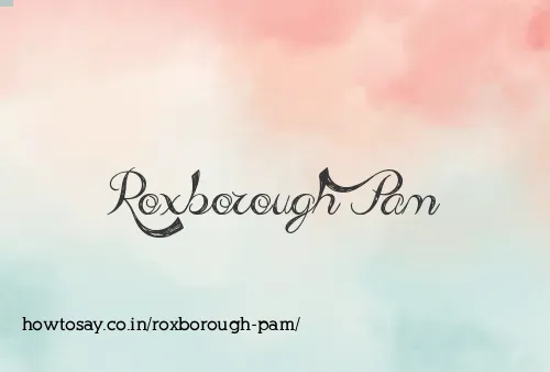 Roxborough Pam