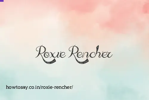 Roxie Rencher