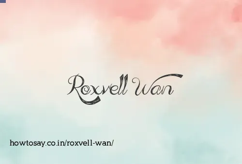 Roxvell Wan