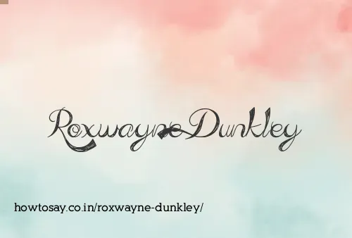 Roxwayne Dunkley