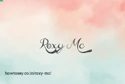 Roxy Mc