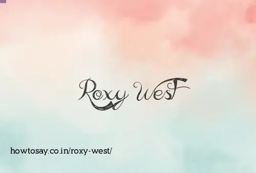 Roxy West