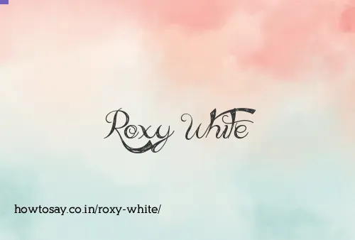 Roxy White
