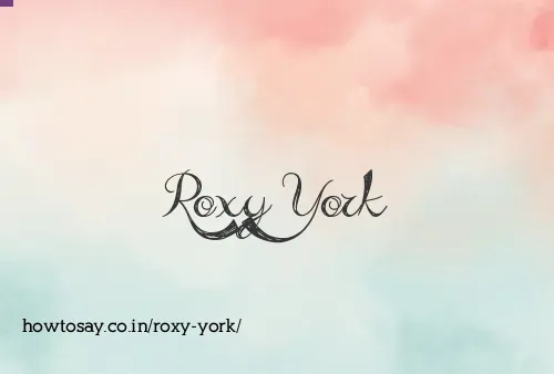 Roxy York