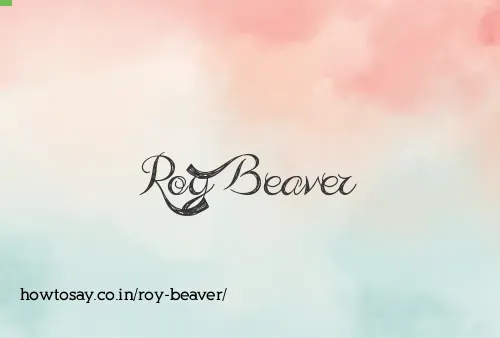 Roy Beaver