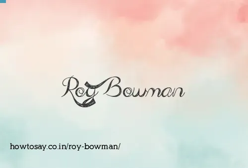 Roy Bowman