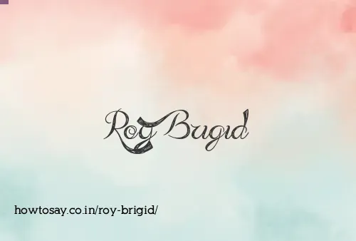 Roy Brigid