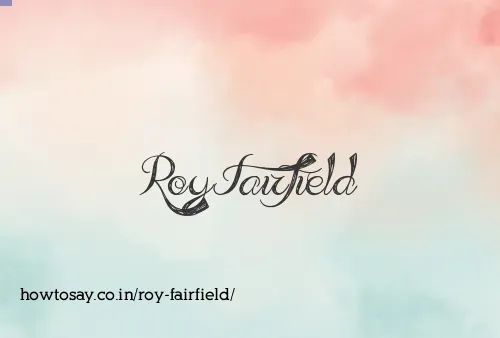 Roy Fairfield