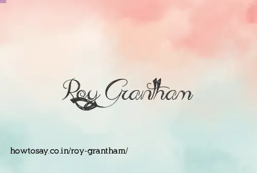 Roy Grantham