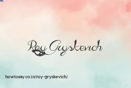 Roy Gryskevich