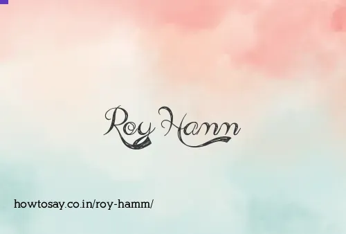 Roy Hamm