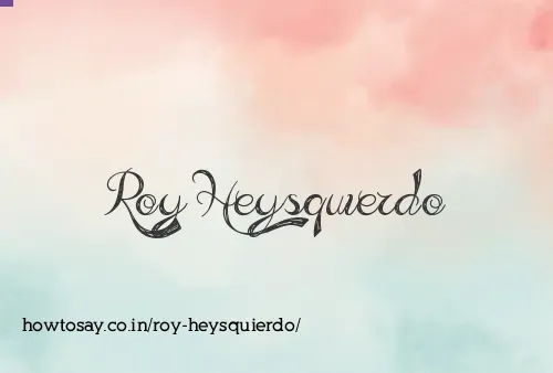 Roy Heysquierdo