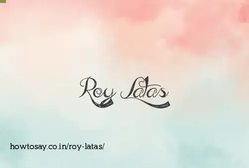 Roy Latas