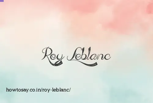 Roy Leblanc