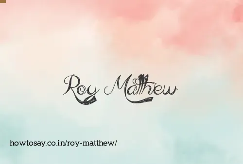 Roy Matthew