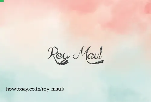 Roy Maul