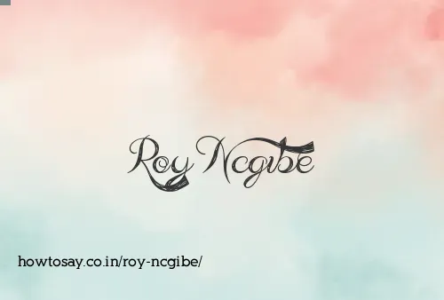 Roy Ncgibe