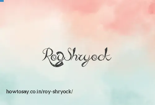 Roy Shryock