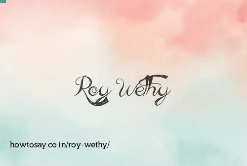Roy Wethy