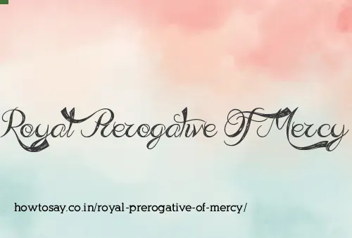 Royal Prerogative Of Mercy