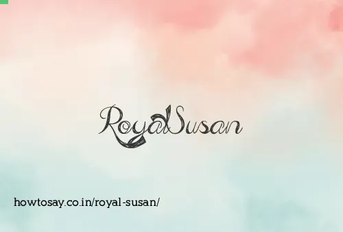Royal Susan