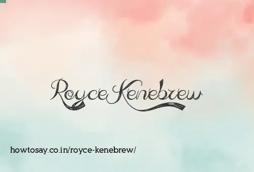 Royce Kenebrew