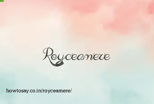 Royceamere