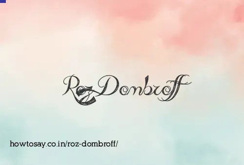 Roz Dombroff