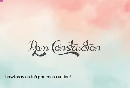 Rpm Construction