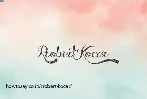 Rrobert Kocar