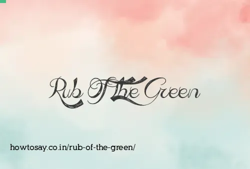 Rub Of The Green