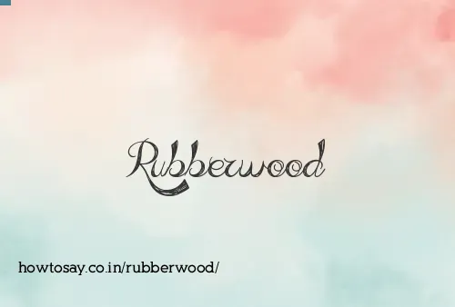 Rubberwood