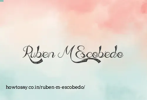Ruben M Escobedo