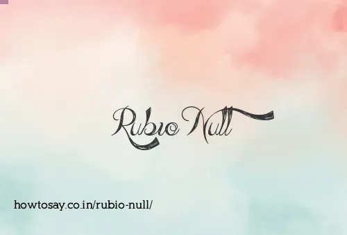 Rubio Null